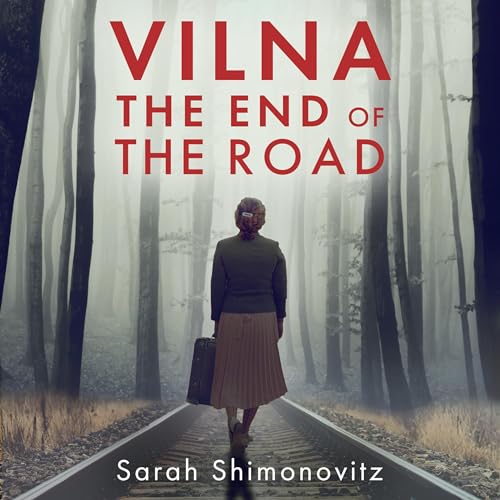 Cover of Vilna, the End of the Road