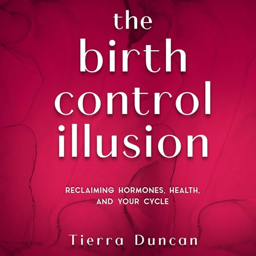 Cover of The Birth Control Illusion