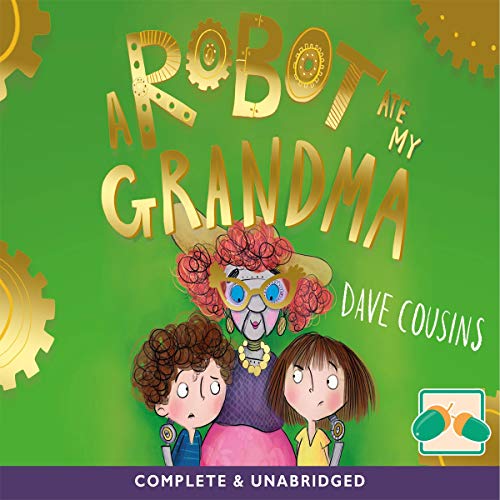 Cover of A Robot Ate My Grandma