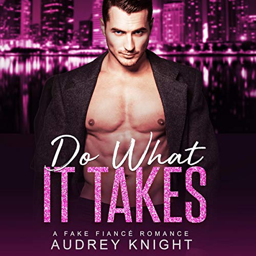 Cover of Do What It Takes: A Fake Fiance Romance