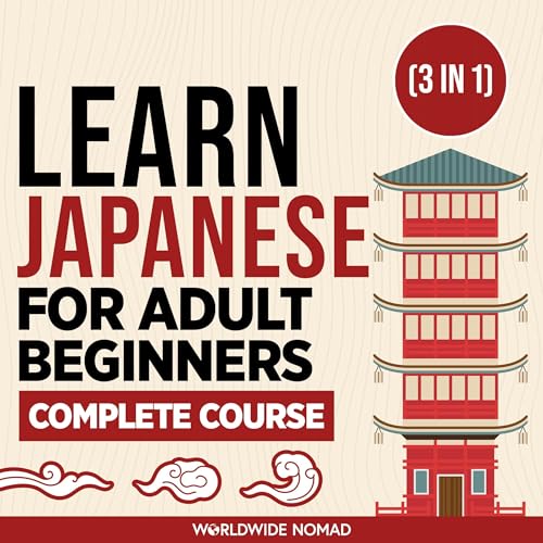Cover of Learn Japanese For Adult Beginners Complete Course: (3 In 1 Book)