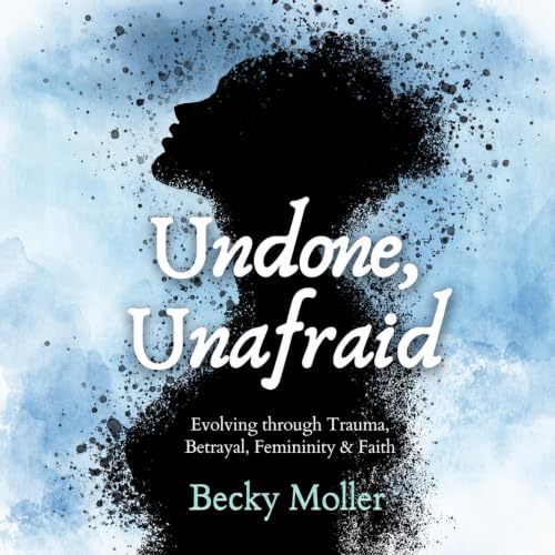 Cover of Undone, Unafraid