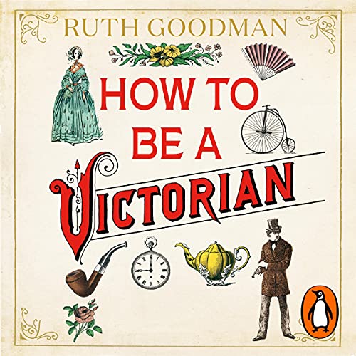 Cover of How to be a Victorian