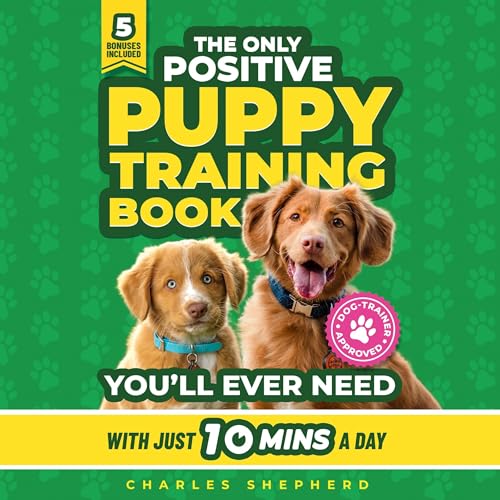 Cover of The Only Positive Puppy Training Book You'll Ever Need