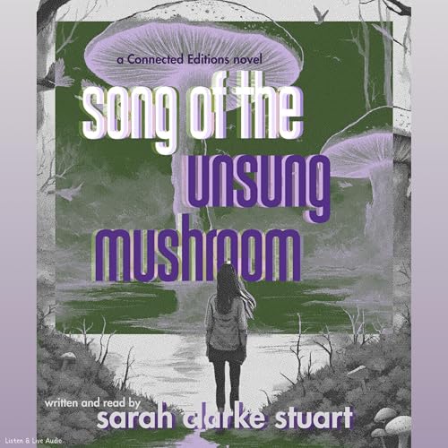 Cover of Song of the Unsung Mushroom