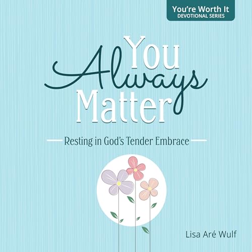 Cover of You Always Matter: Resting in God's Tender Embrace