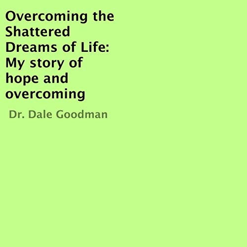 Cover of Overcoming the Shattered Dreams of Life