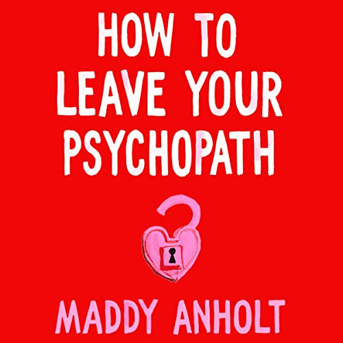 Cover of How to Leave Your Psychopath