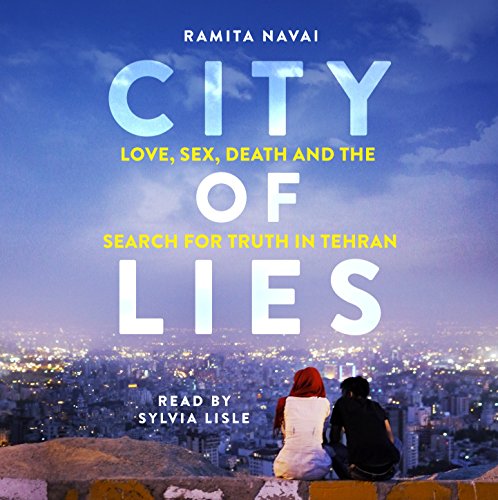Cover of City of Lies - Love, Sex, Death and the Search for Truth in Tehran