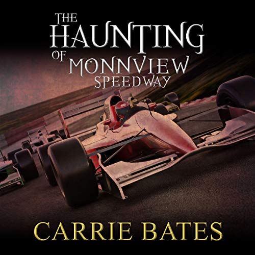 Cover of The Haunting of Monnview Speedway