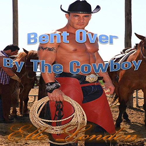 Cover of Bent Over by the Cowboy