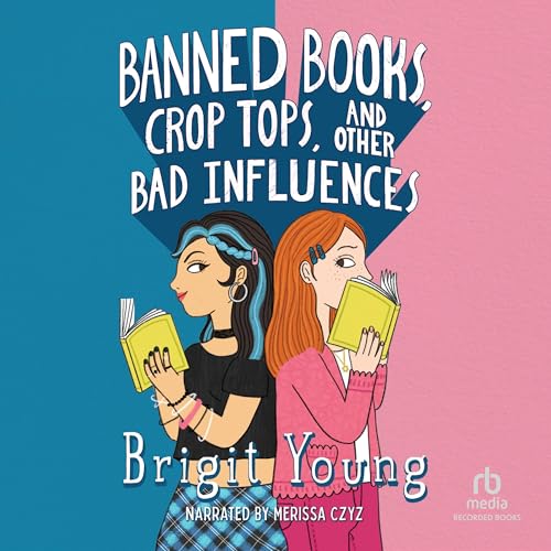 Cover of Banned Books, Crop Tops, and Other Bad Influences