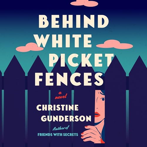 Cover of Behind White Picket Fences