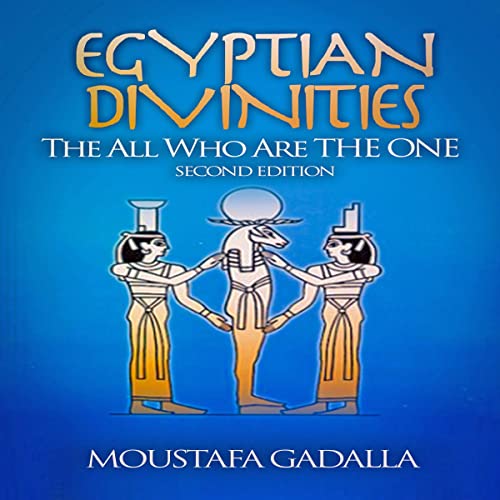 Cover of Egyptian Divinities: The All Who Are THE ONE