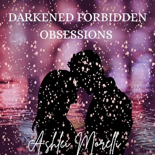 Cover of Darkened Forbidden Obsessions