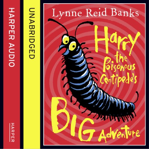 Cover of Harry the Poisonous Centipede’s Big Adventure