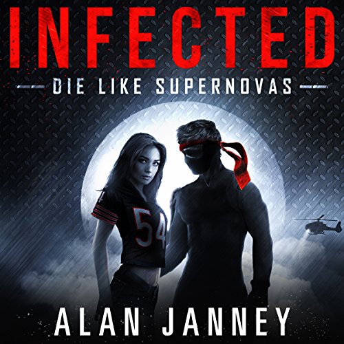 Cover of Infected: Die Like Supernovas