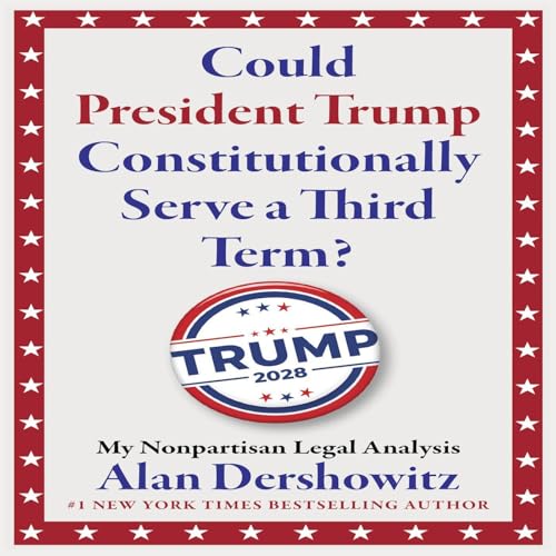Cover of Could President Trump Constitutionally Serve a Third Term?
