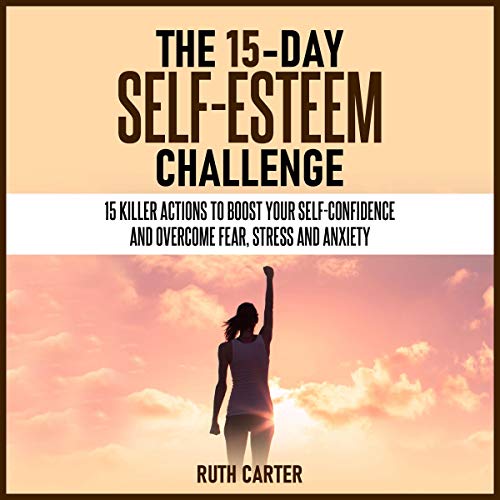 Cover of The 15-Day Self-Esteem Challenge