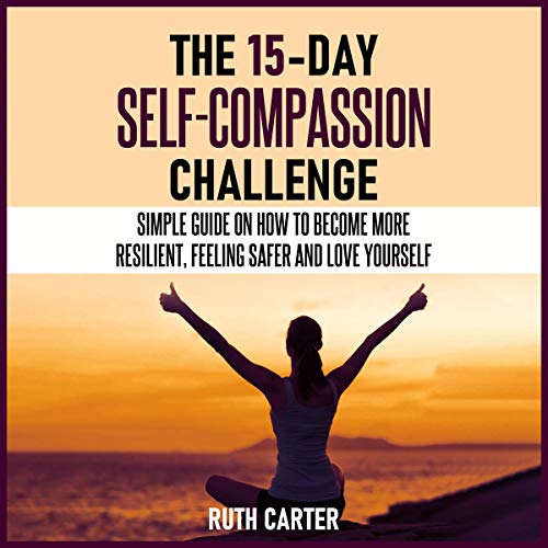 Cover of The 15-Day Self-Compassion Challenge