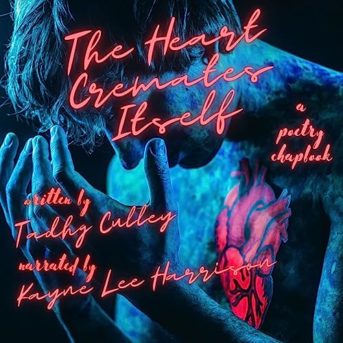 Cover of The Heart Cremates Itself