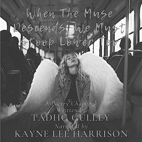 Cover of When the Muse Descends, We Must Stoop Lower Too