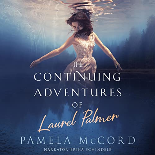 Cover of The Continuing Adventures of Laurel Palmer