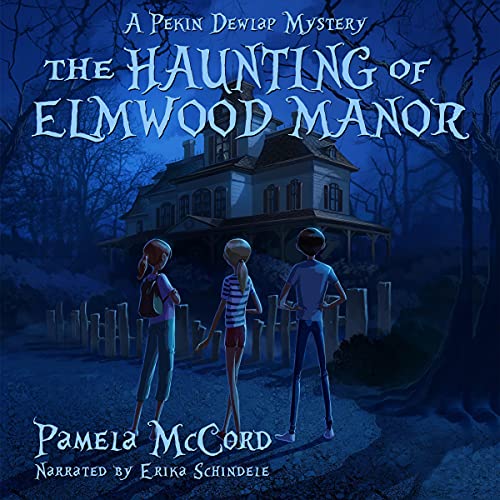 Cover of The Haunting of Elmwood Manor: A Pekin Dewlap Mystery