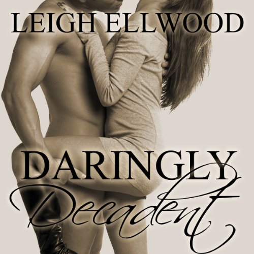 Cover of Daringly Decadent: A BBW Erotic Romance