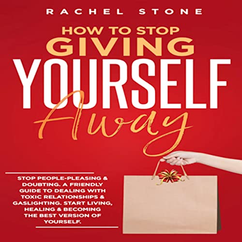 Cover of How to Stop Giving Yourself Away