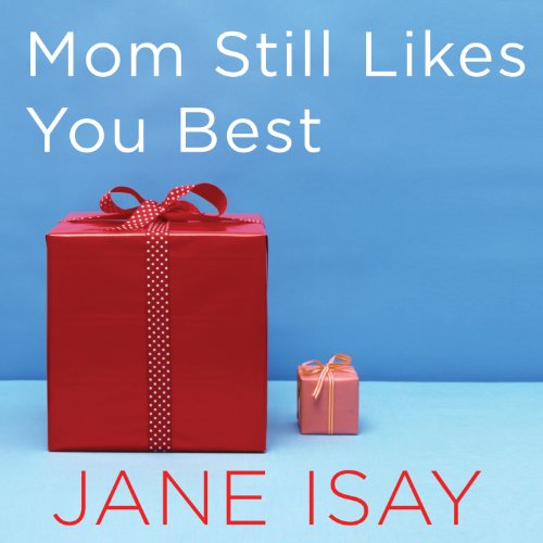 Cover of Mom Still Likes You Best