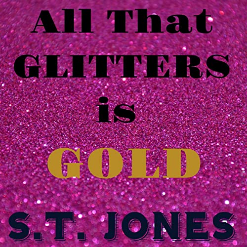 Cover of All That Glitters Is Gold