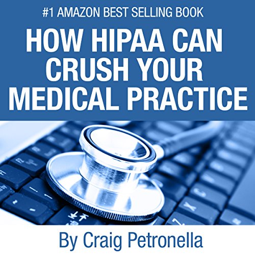Cover of How HIPAA Can Crush Your Medical Practice