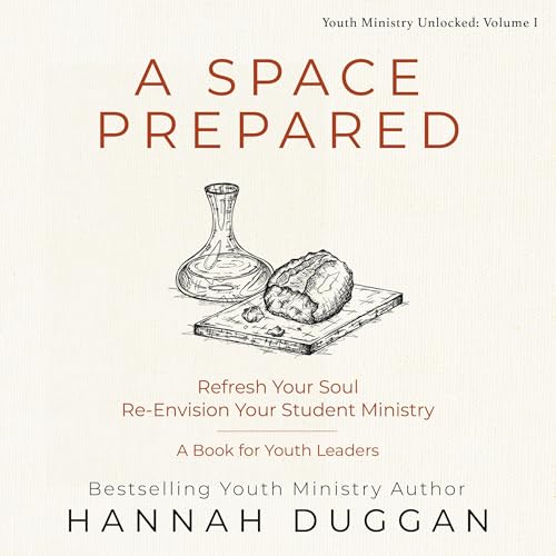 Cover of A Space Prepared: Refresh Your Soul Re-Envision Your Student Ministry
