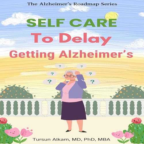 Cover of Self-Care to Delay Getting Alzheimer’s