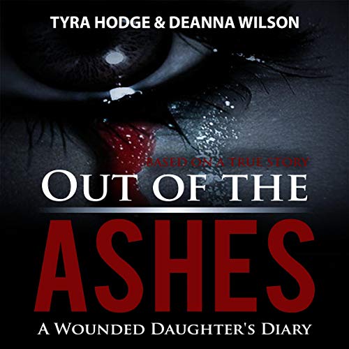 Cover of Out of the Ashes: A Wounded Daughter's Diary