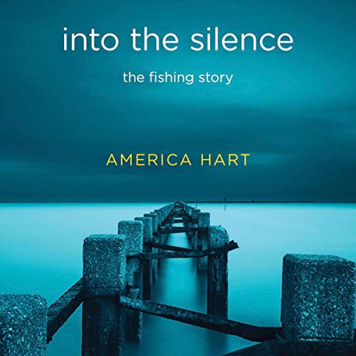 Cover of into the silence: the fishing story