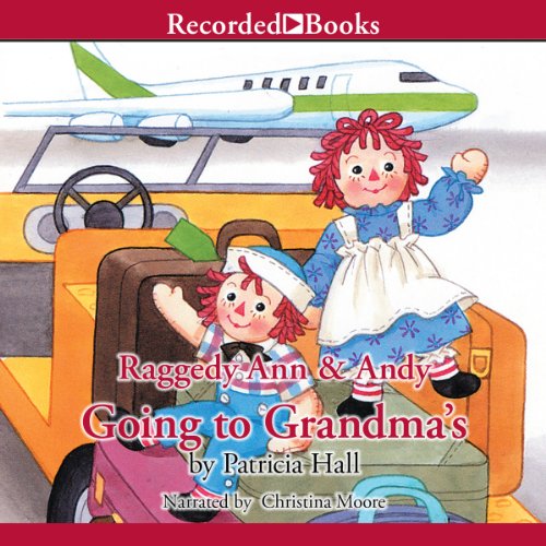 Cover of Raggedy Ann & Andy: Going to Grandma’s