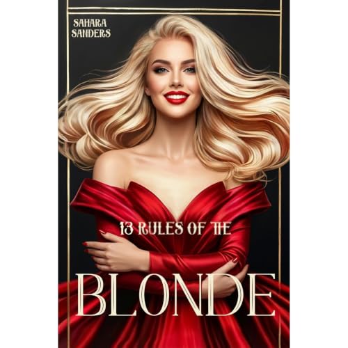 Cover of 13 RULES OF THE BLONDE: How to Reinvent Yourself and Thrive