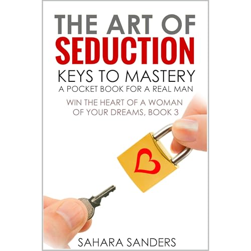Cover of THE ART OF SEDUCTION: KEYS TO MASTERY