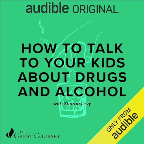Cover of How to Talk to Your Kids About Drugs and Alcohol