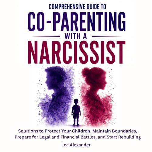 Cover of Comprehensive Guide to Co-Parenting with a Narcissist