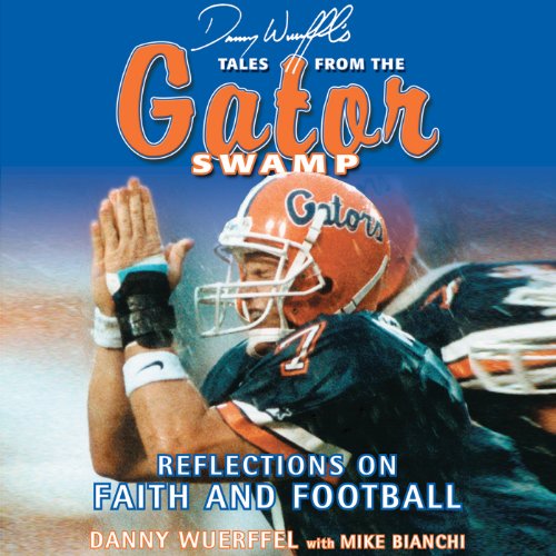 Cover of Danny Wuerffel's Tales from the Gator Swamp