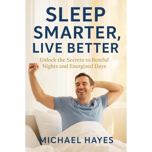 Cover of Sleep Smarter, Live Better