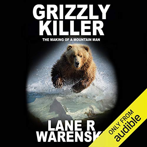 Cover of Grizzly Killer: The Making of a Mountain Man