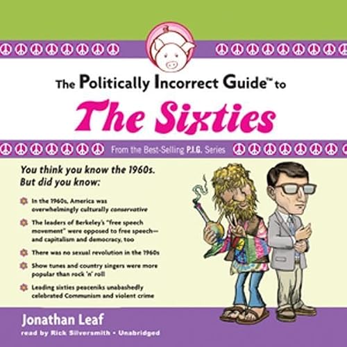 Cover of The Politically Incorrect Guide to the Sixties