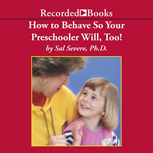 Cover of How to Behave So Your Preschooler Will, Too!