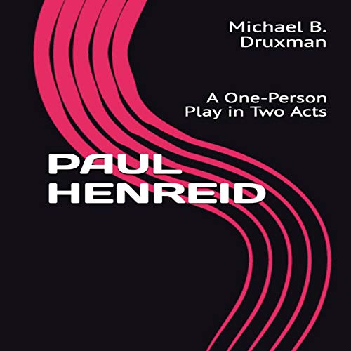 Cover of Paul Henreid: A One-Person Play in Two Acts