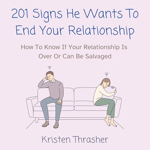 Cover of 201 Signs He Wants to End Your Relationship