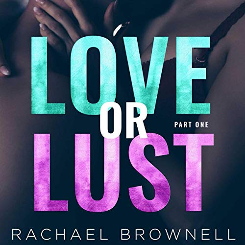 Cover of Love or Lust: Part One
